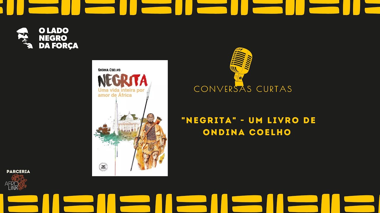 Conversas Curtas#2 – “Negrita” – Um livro de Ondina Coelho